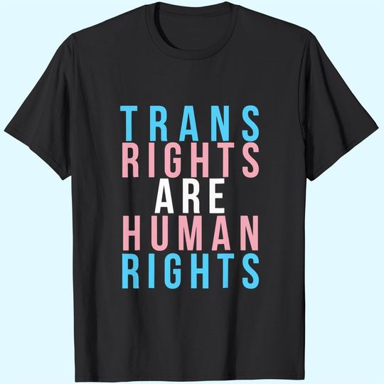 Discover Trans Rights are Human Rights LGBTQ Protest T-Shirt