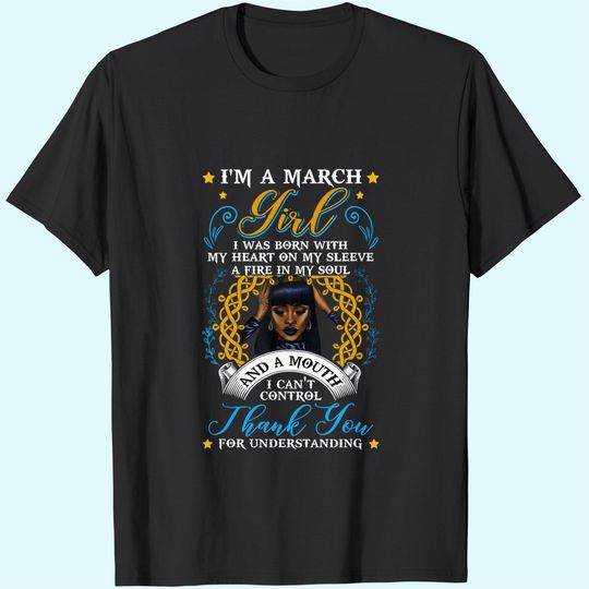 Discover Queens Born In March I'm A March Girl Black Girl Magic Gift T-Shirt