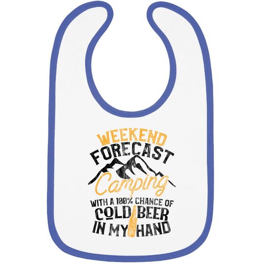 Discover Funny Camping Weekend Forecast 100% Chance Beer Baby Bib