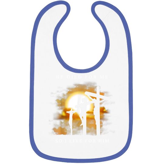 Discover Christian Bible Verse - Jesus Died For Me Baby Bib