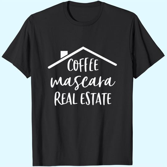 Discover Coffee Mascara Real Estate T-Shirt