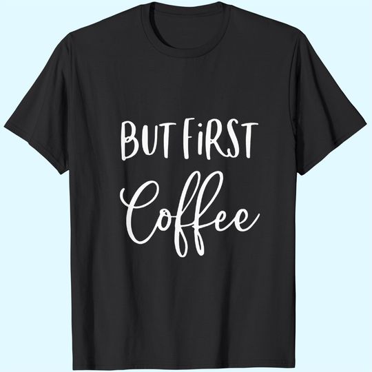 Discover But First Coffee T-Shirt
