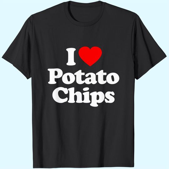 Discover I Love Potato Chips Heart Funny T-Shirt