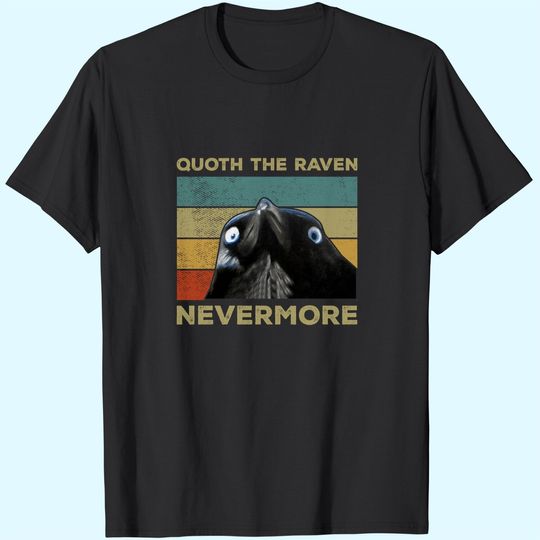 Discover Quoth The Raven Nevermore T-Shirt