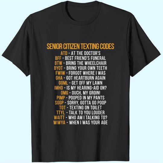 Discover Funny Senior Citizen's Texting Code T Shirt