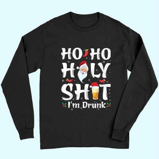 Discover Ho Ho Holy Shit I'm Drunk Santa Long Sleeves