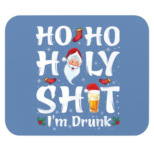 Discover Ho Ho Holy Shit I'm Drunk Santa Mouse Pads