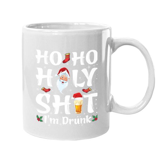 Discover Ho Ho Holy Shit I'm Drunk Santa Mugs