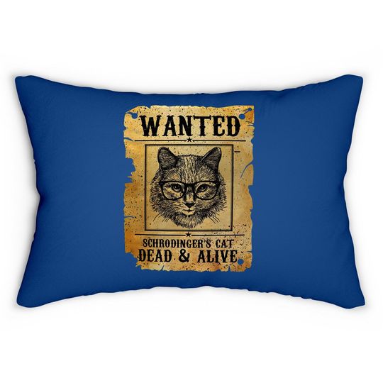 Discover Wanted Dead Or Alive Schrodinger's Cat Funny Lumbar Pillow