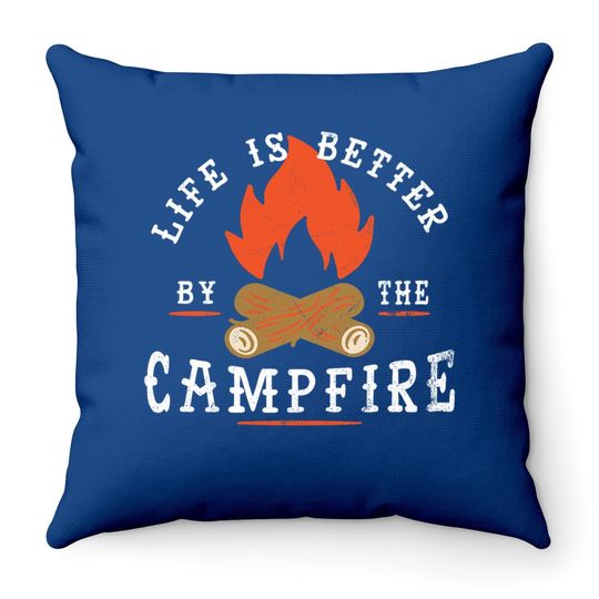 Discover Life Is Better By The Campfire Camping Throw Pillow