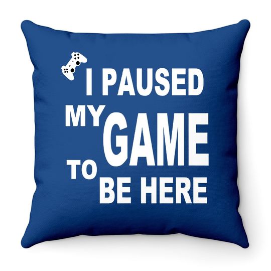 Discover Ursporttech I Paused My Funny Game To Be Here Graphic Gamer Humor Joke Throw Pillow
