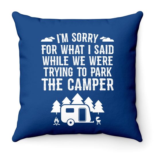 Discover Sorry For What I Said While Parking Gift Funny Rv Camping Throw Pillow