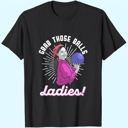 Discover Vintage Grab Those Ball Ladies Gift For Bowling Player T-Shirt
