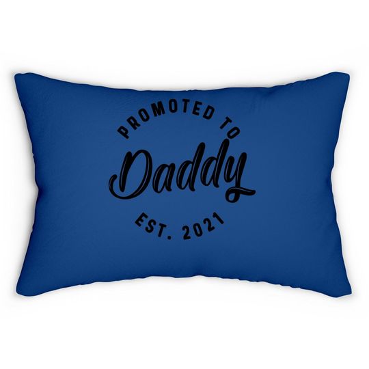 Discover Promoted To Daddy 2021 Lumbar Pillow Funny New Baby Family Graphic Lumbar Pillow