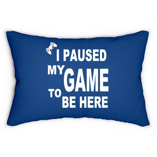 Discover Ursporttech I Paused My Funny Game To Be Here Graphic Gamer Humor Joke Lumbar Pillow