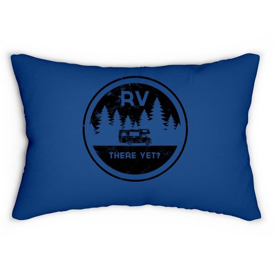 Discover Rv There Yet For Camping Roadtrips Lumbar Pillow