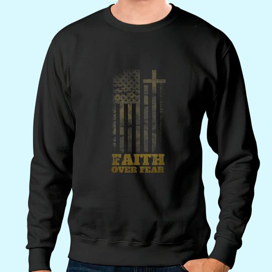 Discover Faith Over Fears Christian Cross American USA Flag Gym Sweatshirt
