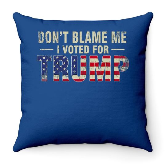 Discover Don't Blame Me I Voted For Trump Vintage Usa Flag Patriots Throw Pillow