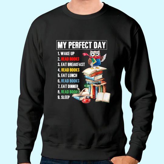 Discover My Perfect Day Read Books Funny Reading Book Lover Sweatshirt