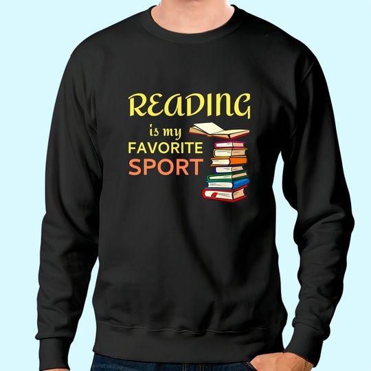 Discover Funny Sweatshirt Reading Is My Favorite Sport for Book Lovers