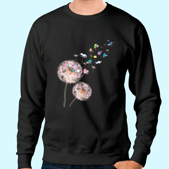 Discover Book Dandelion Reading Books Book Lover Cool Nerdy Gift Sweatshirt