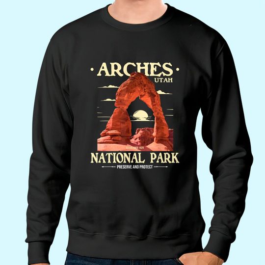 Discover Arches National Park - Retro Hiking & Camping Lover Sweatshirt
