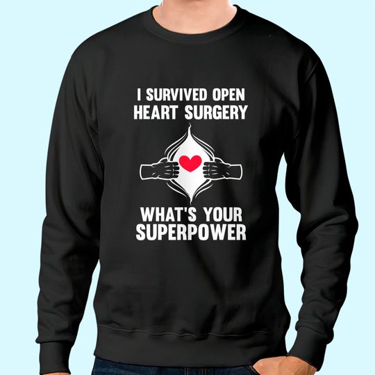 Discover I Survived Open Heart Surgery Open Heart Surgery Men Women Sweatshirt