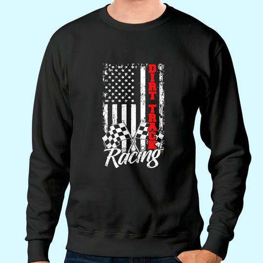 Discover American Flag Dirt Track Racing Car Bike Driver Racer Gift Sweatshirt