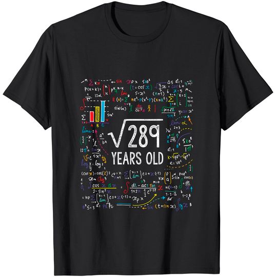 Discover Square Root Of 289 17th Birthday 17 Year Old Gifts Math Bday T-Shirt
