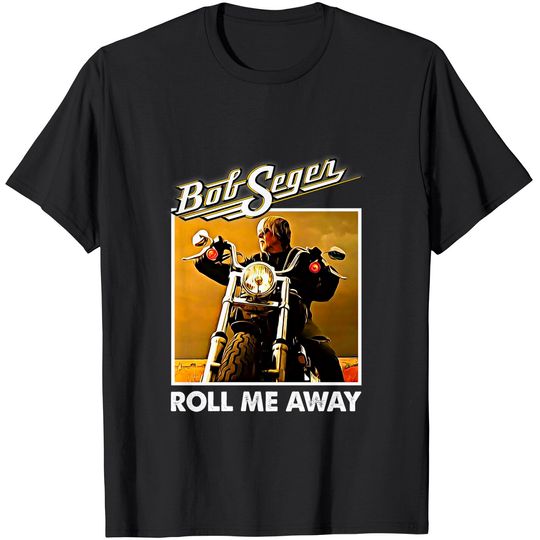 Discover Roll Me Away Graphic Bob Art Seger Vaporwave Legends Music T-Shirt