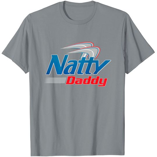 Discover Natty Daddy (on Back) Men Women T Shirt