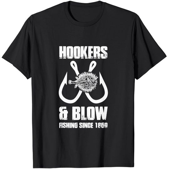 Discover Hooker And Blow Fishing Since 1869 Big Fans T-Shirt