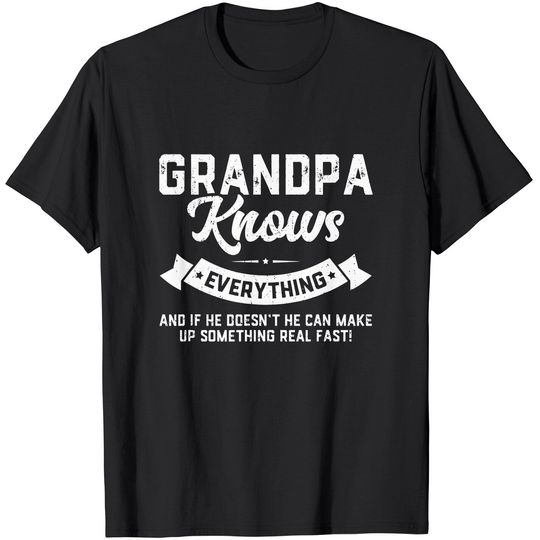 Discover Men's T Shirt Grandpa Knows Everything