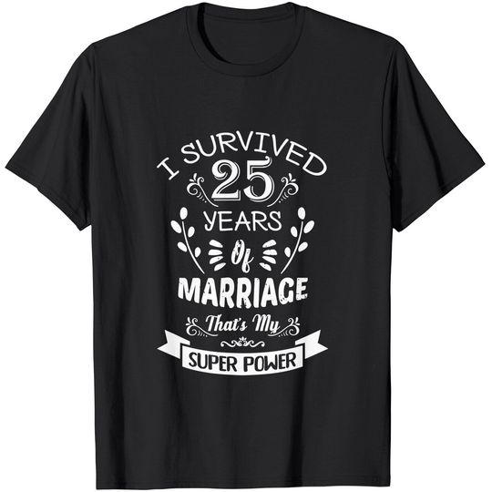 Discover I Survived 25 Years Of Marriage Wedding Gift - Husband Wife T-Shirt