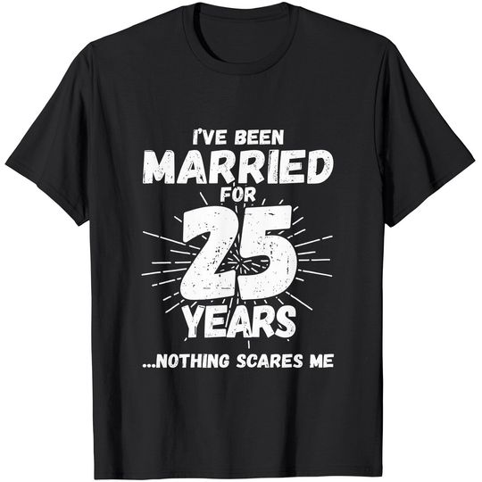 Discover Couples Married 25 Years - Funny 25th Wedding Anniversary T-Shirt
