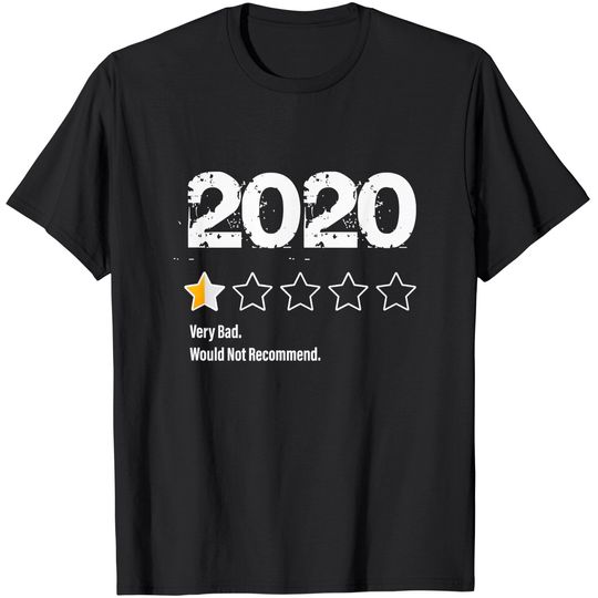 Discover 2020 One Half Star Rating 2020 Very Bad Would Not Recommend T-Shirt