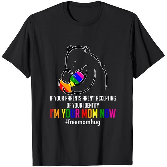 Discover I'm Your Mom Now - LGBT Free Hugs Support Pride Mom Hugs T-Shirt