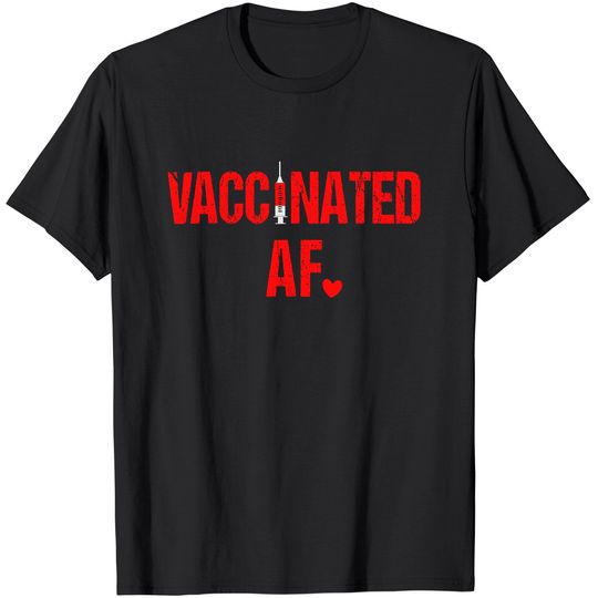 Discover Vaccinated AF Pro Vaccination Heart 2021 Gift T-Shirt
