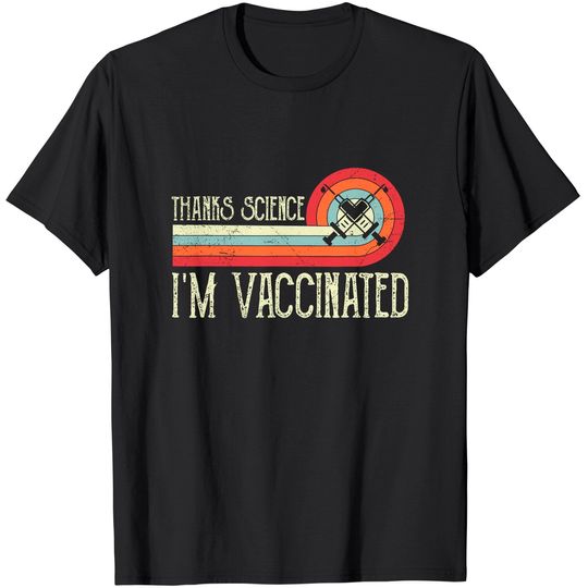 Discover Vintage Thanks Science I'm Vaccinated I Got The Vaccine Shot T-Shirt
