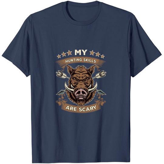 Discover My Hunting Skills Are Scary Tshirt