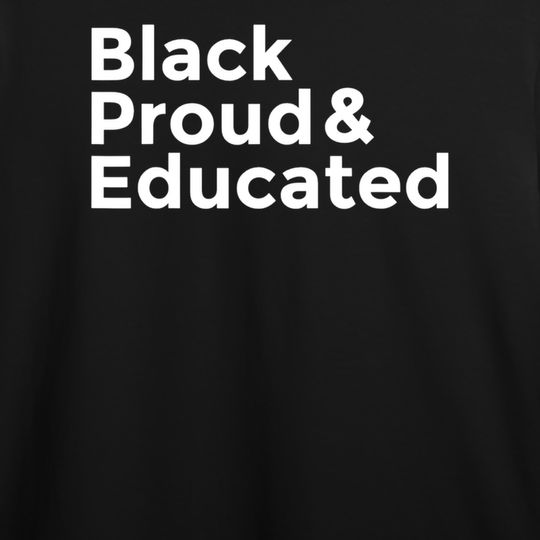 Discover Black Proud & Educated T-Shirt