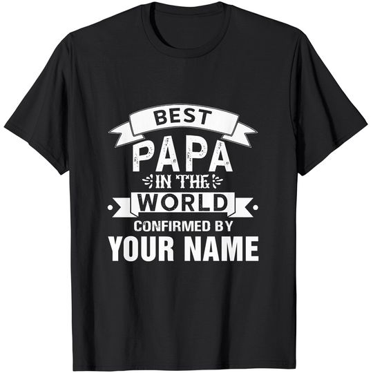 Discover Best Papa In The World Confirmed By T-Shirt