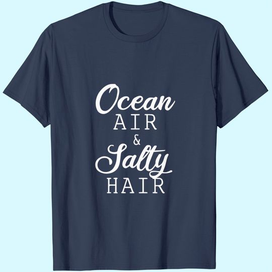 Discover Ocean Air Salty Hair T-Shirt