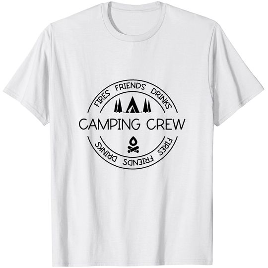 Discover Fires Friends Drinks Camping Crew T-Shirt