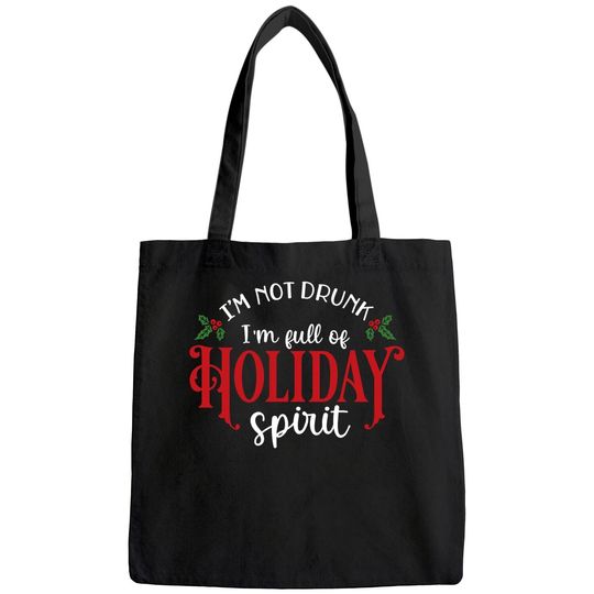Discover I'm Not Drunk I'm Full Of Holiday Spirit Great for Crafting Christmas Bags