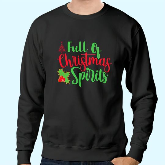 Discover Full Of Christmas Spirit Classic Sweatshirts