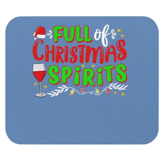 Discover Full Of Christmas Spirits Christmas Time Mouse Pads