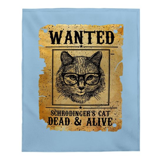 Discover Wanted Dead Or Alive Schrodinger's Cat Funny Baby Blanket