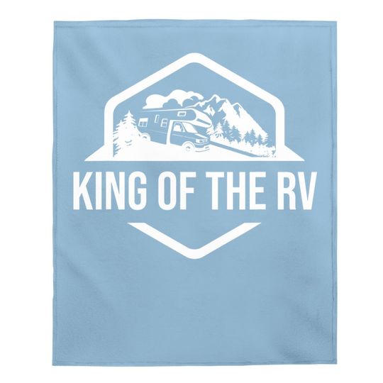 Discover King Of The Rv Baby Blanket Funny Camping Baby Blanket Rv Road Trip Gift