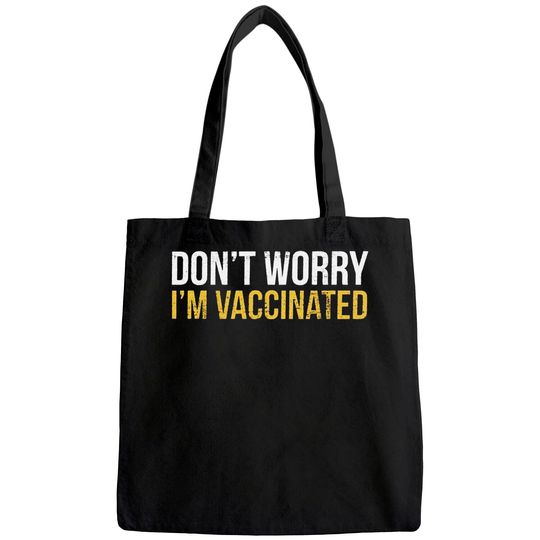 Discover Don't Worry I'm Vaccinated Graphic Funny Tote Bag Pro Vaccine Vaccination Social Distancing Tees Tops for Men